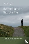 Hyde, Michael J. - The Interruption That We Are - The Health of the Lived Body, Narrative, and Public Moral Argument