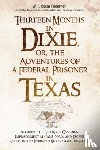 - Thirteen Months in Dixie, or, the Adventures of a Federal Prisoner in Texas