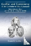 Conklin II, Dennis B - Conflict and Controversy in the Confederate High Command