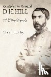 Hartley, Chris J. - Confederate General D. H. Hill: A Military Biography