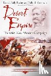 Kelly-Fischer, Patrick - Desert Empire: The 1862 New Mexico Campaign