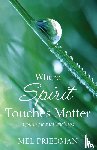 Friedman, Melvin R - Where Spirit Touches Matter