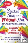 Newmark, Amy - Chicken Soup for the Preteen Soul 21st Anniversary Edition