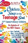 Newmark, Amy - Chicken Soup for the Teenage Soul 25th Anniversary Edition