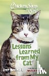 Newmark, Amy - Chicken Soup for the Soul: Lessons Learned from My Cat