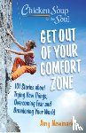 Newmark, Amy - Chicken Soup for the Soul: Get Out of Your Comfort Zone