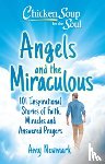 Newmark, Amy - Chicken Soup for the Soul: Angels and the Miraculous