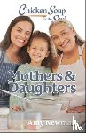 Newmark, Amy - Chicken Soup for the Soul: Mothers & Daughters