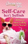Newmark, Amy - Chicken Soup for the Soul: Self-Care Isn't Selfish