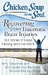 Amy Newmark, Dr. Carolyn Roy-Bornstein - Chicken Soup for the Soul: Recovering from Traumatic Brain Injuries