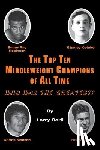 Carli, Larry - The Top Ten Middleweight Champions of All Time
