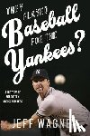 Wagner, Jeff - They Played Baseball for the Yankees?