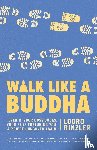 Rinzler, Lodro - Walk Like a Buddha