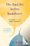 Fronsdal, Gil - The Buddha before Buddhism