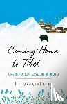 Dhompa, Tsering Wangmo - Coming Home to Tibet