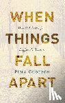 Chodron, Pema - WHEN THINGS FALL APART ANNIV/E