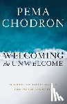 Chodron, Pema - Welcoming the Unwelcome
