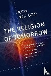 Wilber, Ken - The Religion of Tomorrow