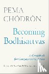 Chodron, Pema - Becoming Bodhisattvas