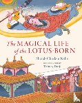 Kohn, Sherab Chodzin, Dorji, Thinley - The Magical Life of the Lotus-Born