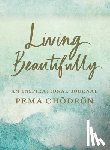 Chodron, Pema - Living Beautifully