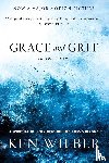 Wilber, Ken - Grace and Grit