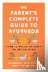 Kodikannath, Jayarajan - The Parent's Complete Guide to Ayurveda