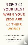 Payne, Kim John - Being at Your Best When Your Kids Are at Their Worst
