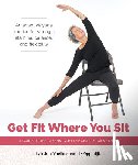 Voelker, Lakshmi - Get Fit Where You Sit