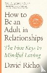 Richo, David - How to Be an Adult in Relationships