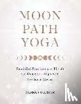 Hollister, Sierra - Moon Path Yoga