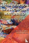 Heffner, Gail Gunst, Warners, David P. - Reconciliation in a Michigan Watershed