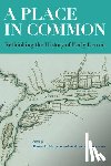 Marrero, Karen L. - A Place in Common: Rethinking the History of Early Detroit
