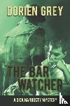 Grey, Dorien - The Bar Watcher (A Dick Hardesty Mystery, #3)
