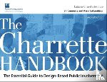 Lennertz, Bill, Lutzenhiser, Aarin - The Charrette Handbook