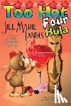 Landis, Jill Marie - Too Hot Four Hula