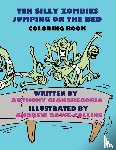 Giangregorio, Anthony - Ten Silly Zombies Jumping on the Bed Coloring Book