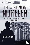 Nannini, Marcus A. - Left for Dead at Nijmegen
