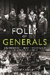 Colley, David - The Folly of Generals