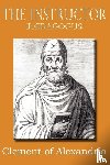 Clement of Alexandria - The Instructor (P Dagogus)