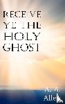 Allen, A a - Receive Ye the Holy Ghost