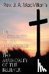 MacMillan, REV J A - REV. J. A. MacMillan's the Authority of the Intercessor & the Authority of the Believer
