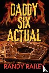 Railey, Randy - Daddy Six Actual