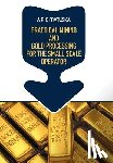 Matuska, A R C - Practical Mining and Gold Processing for the Small Scale Operator