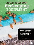 Pisano, Tony - Build Your Own Beekeeping Equipment