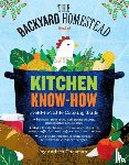 Chesman, Andrea - The Backyard Homestead Book of Kitchen Know-How