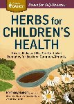 Gladstar, Rosemary - Herbs for Children's Health
