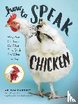 Caughey, Melissa - How to Speak Chicken