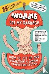 Olszewski, Joanne, Appelhof, Mary - Worms Eat My Garbage, 35th Anniversary Edition