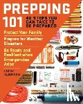 Harrison, Kathy - Prepping 101: 40 Steps You Can Take to be Prepared